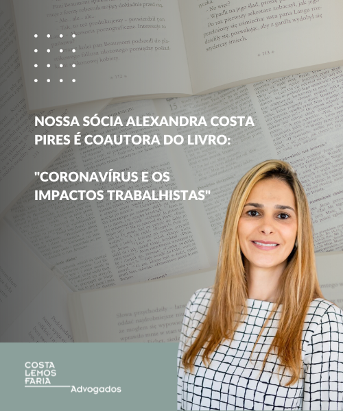 Nossa sócia Alexandra Costa Pires é coautora do livro “Coronavírus e os Impactos Trabalhistas”