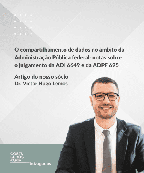 O compartilhamento de dados no âmbito da Administração Pública federal: notas sobre o julgamento da ADI 6649 e da ADPF 695