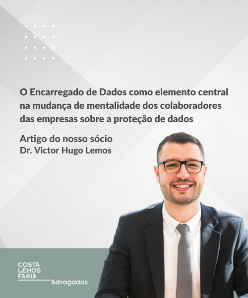 O Encarregado de Dados como elemento central na mudança de mentalidade dos colaboradores das empresas sobre a proteção de dados